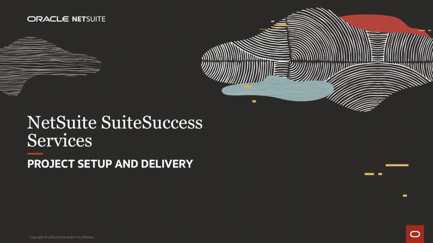 NetSuite SuiteSuccess for Services: Project Setup and Delivery