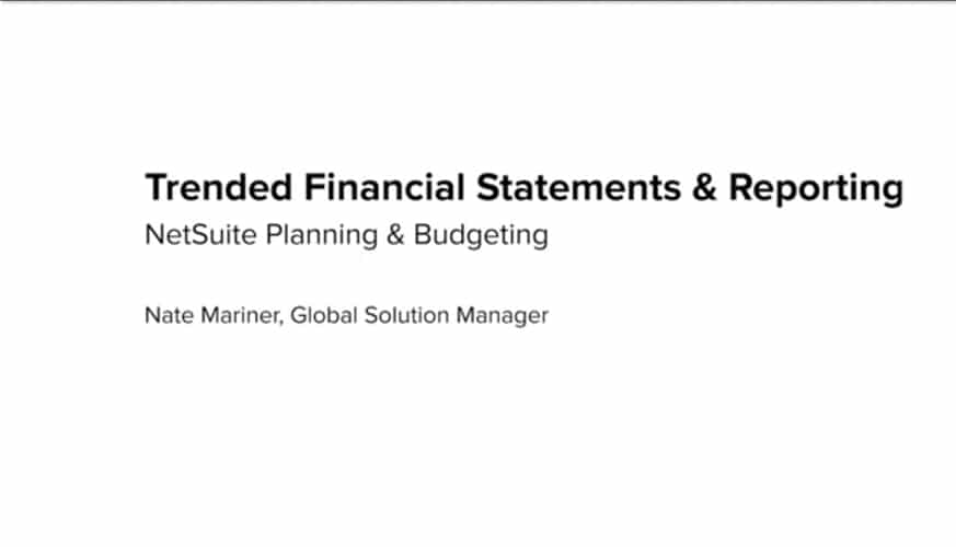 NetSuite Planning and Budgeting (PBCS): Trended Financial Statements & Reporting