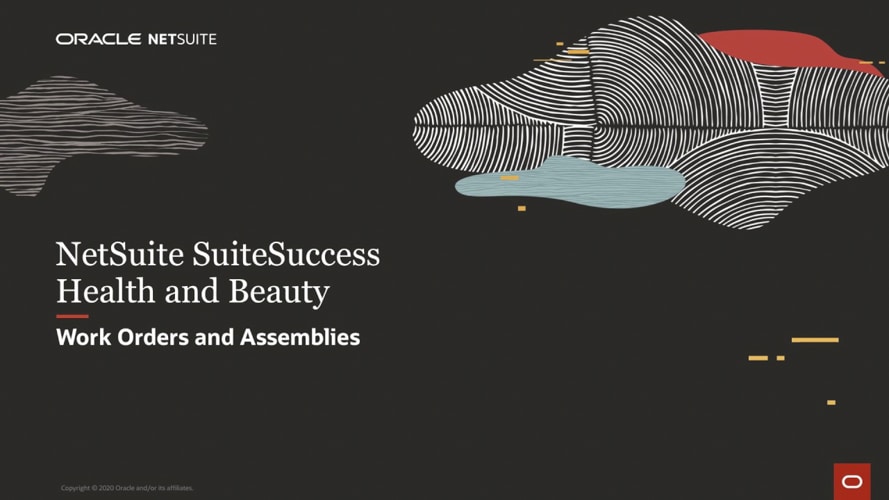 NetSuite SuiteSuccess for Health and Beauty Work Orders and Assemblies